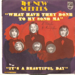 SINGLE THE NEW SEEKERS  - WHAT HAVE THEY DONE TO MY SONG MA