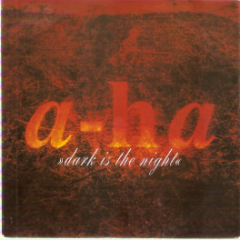 SINGLE A-HA DARK IS THE NIGHT
