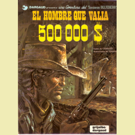 COMIC TENIENTE BLUEBERRY Nº 8 EL HOMBRE QUE VALIA 500 000 