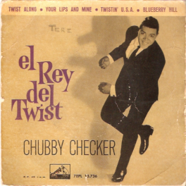 EP CHUBBY CHECKER - EL REY DEL TWIST