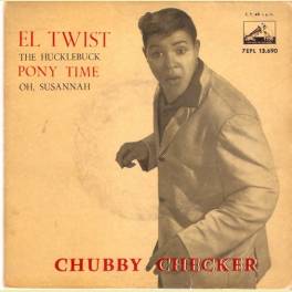 EP CHUBBY CHECKER-EL TWIST-THE HUCKLEBUCK-PONY TIME-OH SUSANNAH